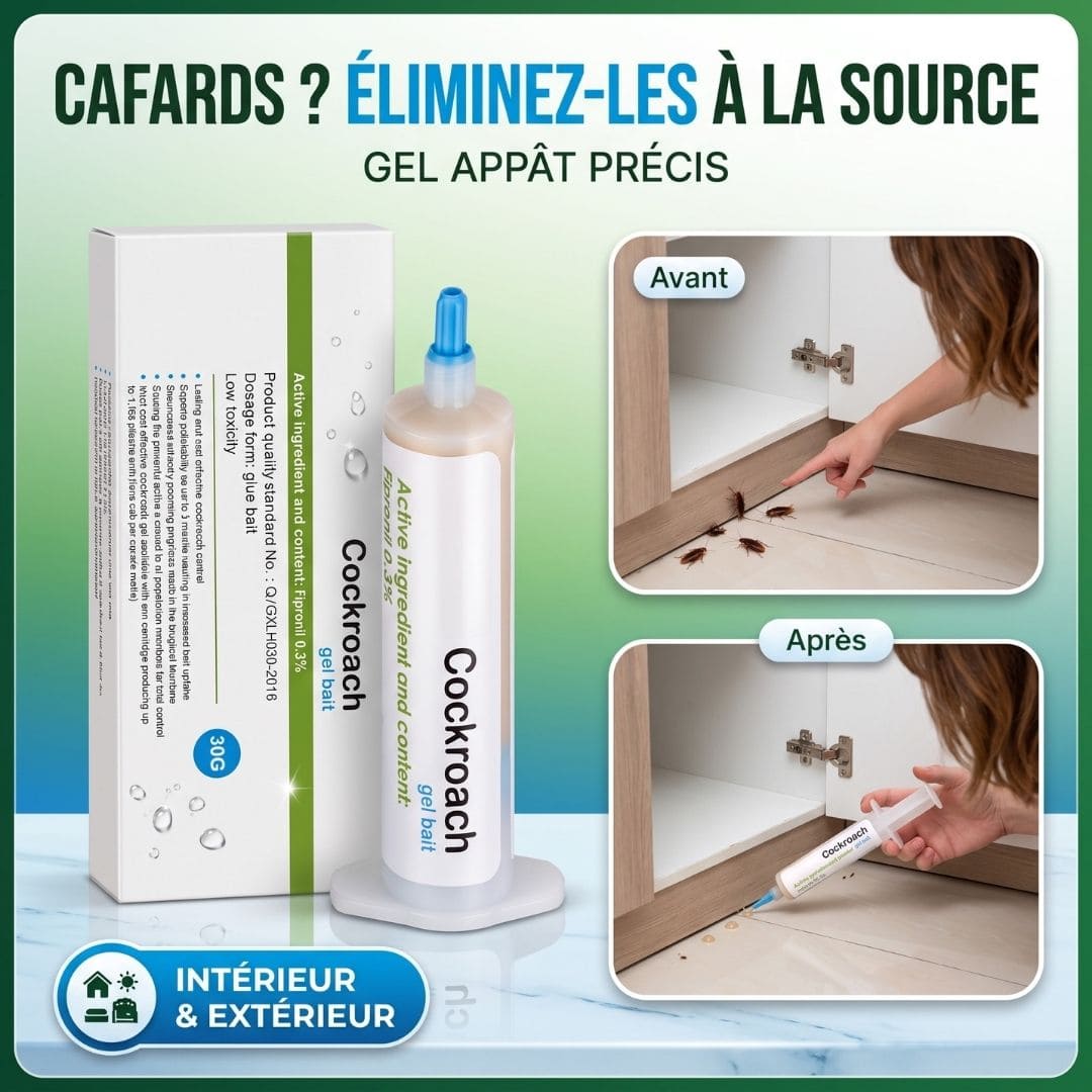 Gel anti-cafards – Éliminez les cafards à la source